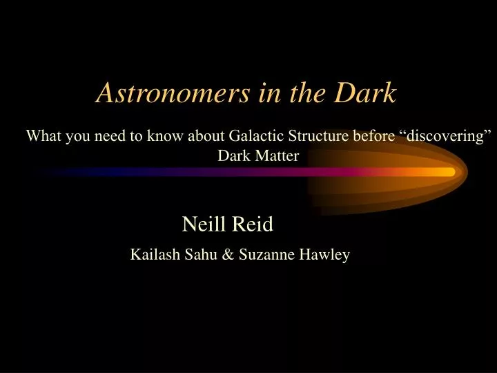 astronomers in the dark