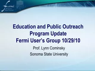 Education and Public Outreach Program Update Fermi User’s Group 10/29/10