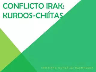 Conflicto Irak: Kurdos- Chiítas