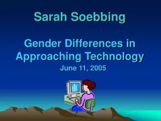 Sarah Soebbing Gender Differences in Approaching Technology