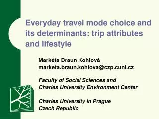 Everyday travel mode choice and its determinants: trip attributes and lifestyle