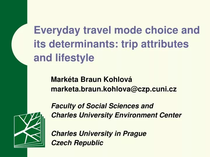 everyday travel mode choice and its determinants trip attributes and lifestyle