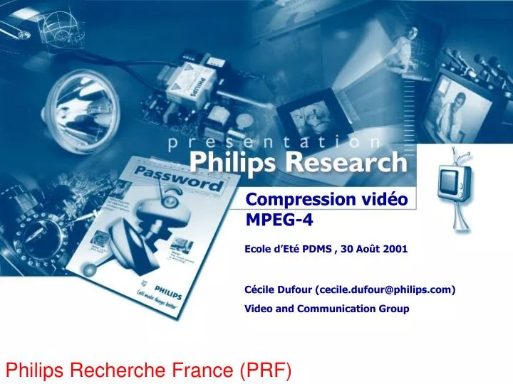 ecole d et pdms 30 ao t 2001 c cile dufour cecile dufour@philips com video and communication group