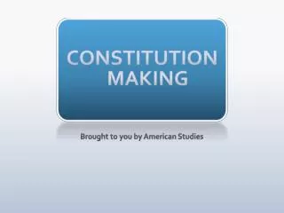 CONSTITUTION MAKING
