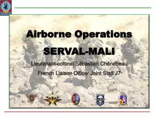 Airborne Operations SERVAL-MALI Lieutenant-colonel Sébastien Chênebeau