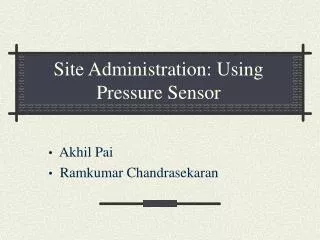 Site Administration: Using Pressure Sensor