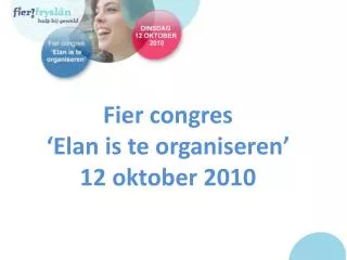 Fier congres ‘Elan is te organiseren’ 12 oktober 2010