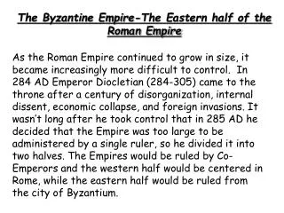 The Byzantine Empire-The Eastern half of the Roman Empire