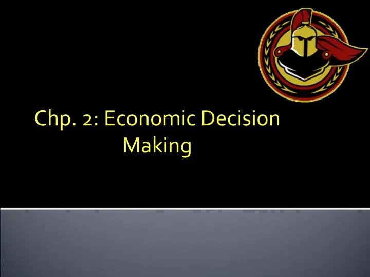 chp 2 economic decision making