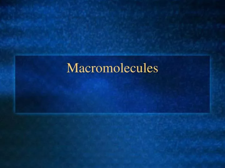 macromolecules