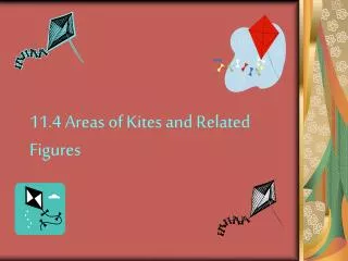 11.4 Areas of Kites and Related Figures