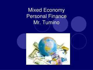 Mixed Economy Personal Finance Mr. Tumino