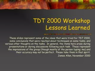 TDT 2000 Workshop Lessons Learned