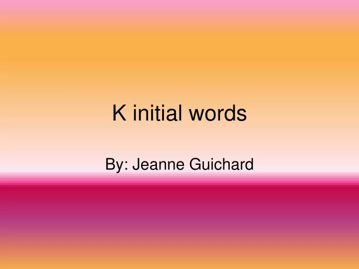 k initial words