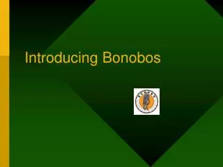 Introducing Bonobos