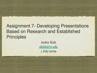 Assignment 7- Developing Presentations Based on Research and Established Principles