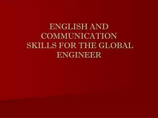 ENGLISH AND COMMUNICATION SKILLS FOR THE GLOBAL ENGINEER