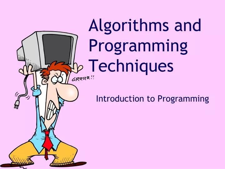 algorithms and programming techniques