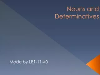 Nouns and Determinatives
