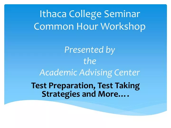 ithaca college seminar common hour workshop presented by the academic advising center
