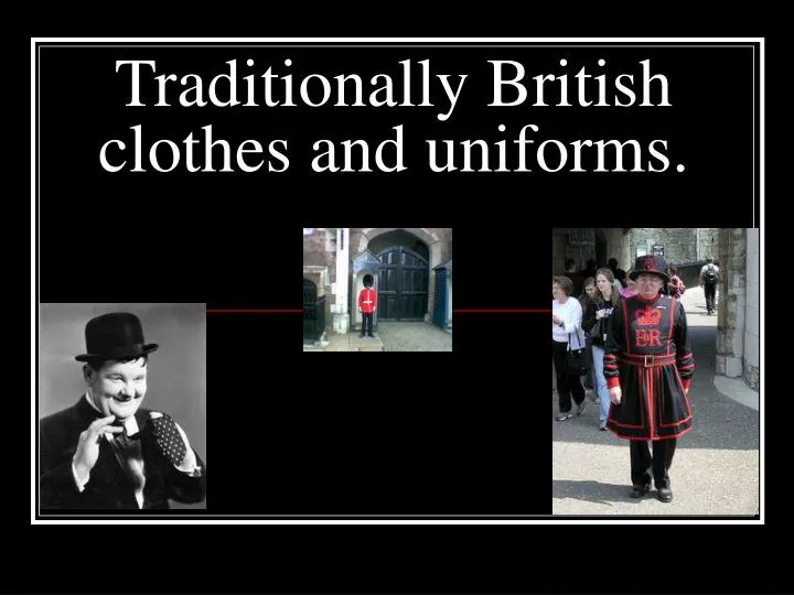 traditionally british clothes and uniforms