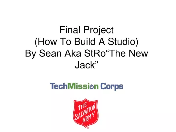 final project how to build a studio by sean aka stro the new jack