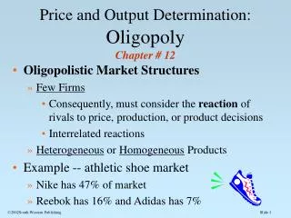 Price and Output Determination: Oligopoly Chapter # 12