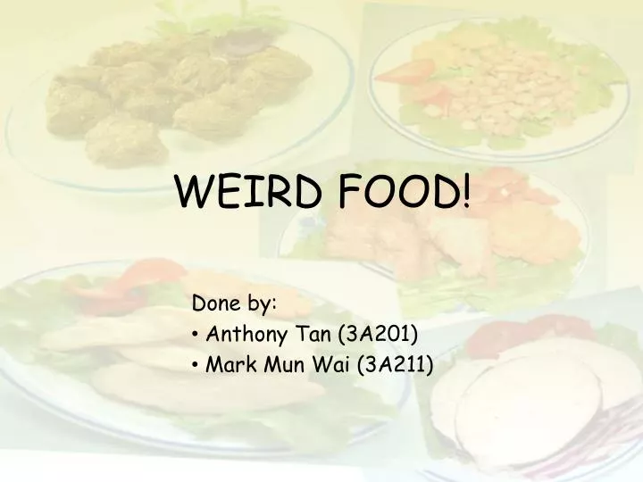 weird food