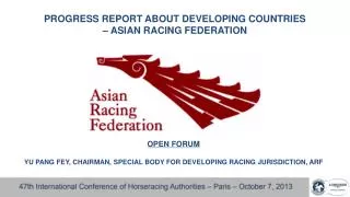 PROGRESS REPORT ABOUT DEVELOPING COUNTRIES – ASIAN RACING FEDERATION