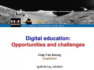 Digital education: Opportunities and challenges