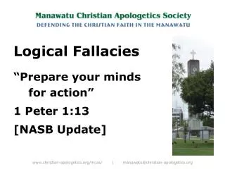 Logical Fallacies “Prepare your minds for action” 1 Peter 1:13 [NASB Update]