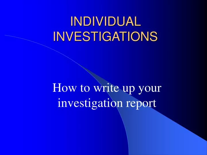 individual investigations