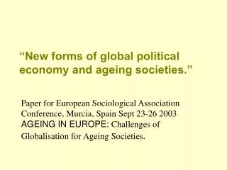 “New forms of global political economy and ageing societies.”