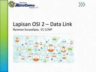 Lapisan OSI 2 – Data Link Nyoman Suryadipta , ST, CCNP