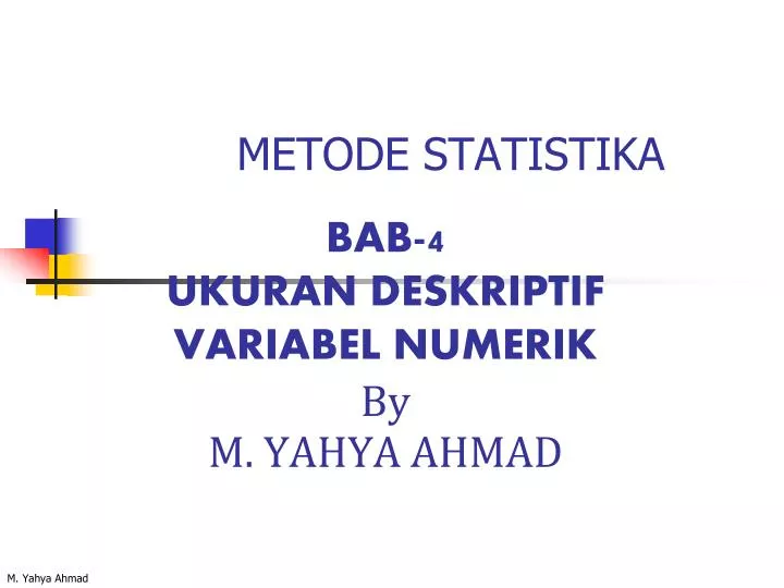 bab 4 ukuran deskriptif variabel numerik by m yahya ahmad