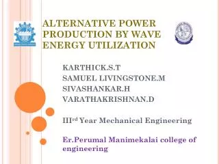 ALTERNATIVE POWER PRODUCTION BY WAVE ENERGY UTILIZATION