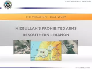 HIZBULLAH’S PROHIBITED ARMS IN SOUTHERN LEBANON