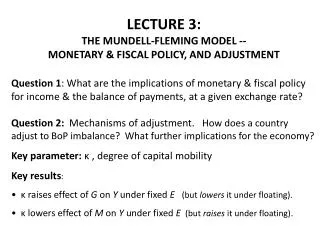 LECTURE 3: THE MUNDELL-FLEMING MODEL -- MONETARY &amp; FISCAL POLICY, AND ADJUSTMENT