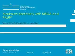 Maximum parsimony with MEGA and PAUP* Molecular Phylogenetics – exercise