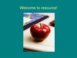 Welcome to resource!