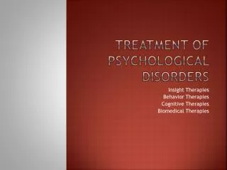 Treatment of Psychological disorders
