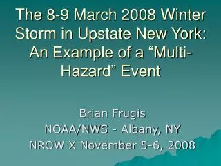 The 8-9 March 2008 Winter Storm in Upstate New York: An Example of a “Multi-Hazard” Event