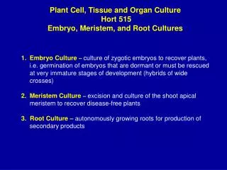 Plant Cell, Tissue and Organ Culture Hort 515 Embryo, Meristem, and Root Cultures