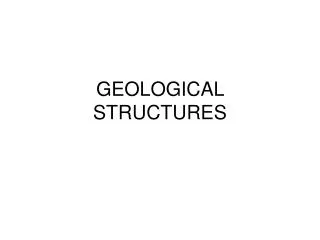 GEOLOGICAL STRUCTURES