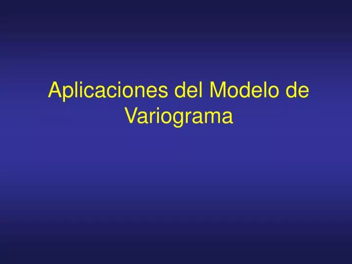 aplicaciones del modelo de variograma
