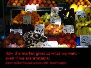 How the market gives us what we want – even if we are irrational