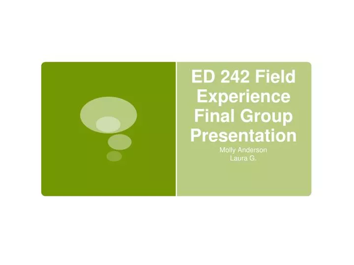 ed 242 field experience final group presentation