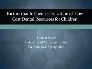 Factors that Influence Utilization of Low Cost Dental Resources for Children