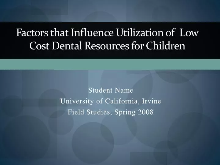 factors that influence utilization of low cost dental resources for children