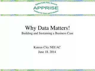 Why Data Matters! Building and Sustaining a Business Case